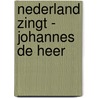 Nederland Zingt - Johannes de Heer door Onbekend