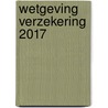 Wetgeving Verzekering 2017 by Unknown