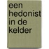 Een hedonist in de kelder