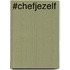 #Chefjezelf