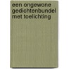Een ongewone gedichtenbundel met toelichting door Dirk Langstraat