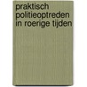 Praktisch politieoptreden in roerige tijden door Frank Hoogewoning