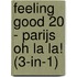 Feeling Good 20 - Parijs Oh La La! (3-in-1)