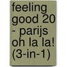 Feeling Good 20 - Parijs Oh La La! (3-in-1) door Kate Hoffmann