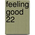 Feeling Good 22