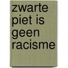 Zwarte Piet is geen racisme by Klaas Maas