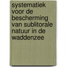 Systematiek voor de bescherming van sublitorale natuur in de Waddenzee door Eelke Folmer