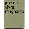 Joie de Vivre Magazine by Don Muschter