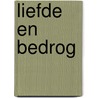 Liefde en bedrog by José Vriens