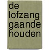 De lofzang gaande houden door D.M. van de Linde