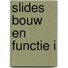Slides Bouw en Functie I by Katharina D'Herde