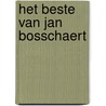 Het beste van Jan Bosschaert by Unknown