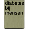 Diabetes bij mensen door Leo Rogier Verberne