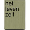 Het leven zelf by Roelof ten Napel