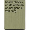 Health checks en de effecten op het gebruik van zorg by Y. Weesie