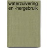 Waterzuivering en -hergebruik door B. Van Der Bruggen