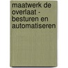 Maatwerk De Overlaat - Besturen en automatiseren door Onbekend