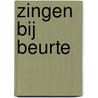 Zingen bij beurte by B.L. Dijkstra