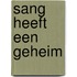 Sang heeft een geheim