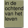 In de ochtend van het leven by Theo Thijssen