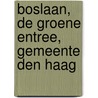 Boslaan, De groene Entree, gemeente Den Haag door E.C. Rieffe