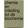 Chemie en inleiding tot de biochemie by Marleen Van Troys