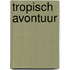 Tropisch avontuur