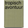Tropisch avontuur by Susan Stephens