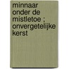 Minnaar onder de mistletoe ; Onvergetelijke kerst door Helen Brooks
