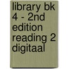 Library BK 4 - 2nd Edition Reading 2 DIGITAAL door Onbekend