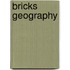 Bricks geography