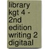 Library KGT 4 - 2nd Edition Writing 2 DIGITAAL