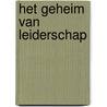 Het geheim van leiderschap door Mark Miller
