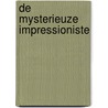 De mysterieuze impressioniste door Henny van Kesteren