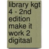 Library KGT 4 - 2nd Edition Make it work 2 DIGITAAL by Unknown