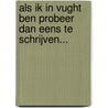 Als ik in Vught ben probeer dan eens te schrijven... by Aart Vos