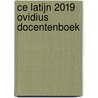 CE Latijn 2019 Ovidius docentenboek door Onbekend