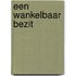 Een wankelbaar bezit