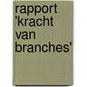 Rapport 'Kracht van Branches' door Paul de Beer