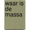 Waar is de massa door Ruud Smeulders