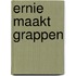 Ernie maakt grappen