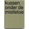 Kussen onder de mistletoe door Jill Shalvis