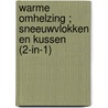 Warme omhelzing ; Sneeuwvlokken en kussen (2-in-1) door Nina Milne