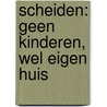 Scheiden: geen kinderen, wel eigen huis by Ciska Sikkel Spierenburg