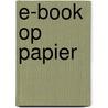 E-book op papier by Vera Smets