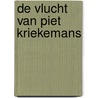 De vlucht van Piet Kriekemans door Rosenbrink