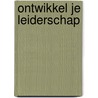 Ontwikkel je leiderschap by JoëL. Aerts