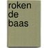 Roken de baas