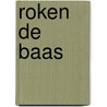 Roken de baas door Anton Wijker