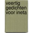 Veertig gedichten voor Ineta